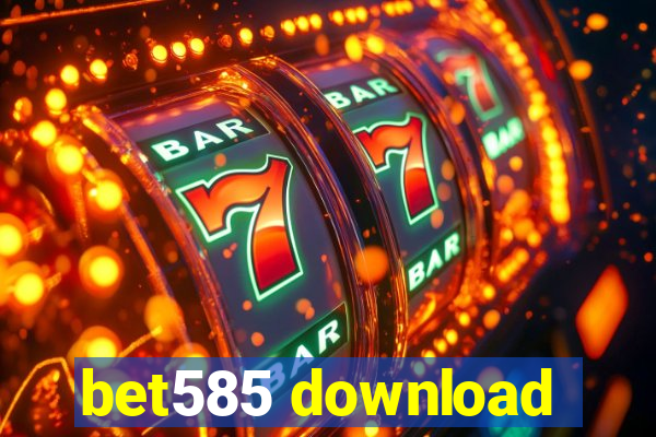 bet585 download